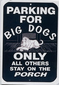 Big Dogs Only Parking Sign for Man Cave