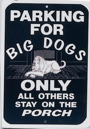 Big Dogs Only Parking Sign for Man Cave