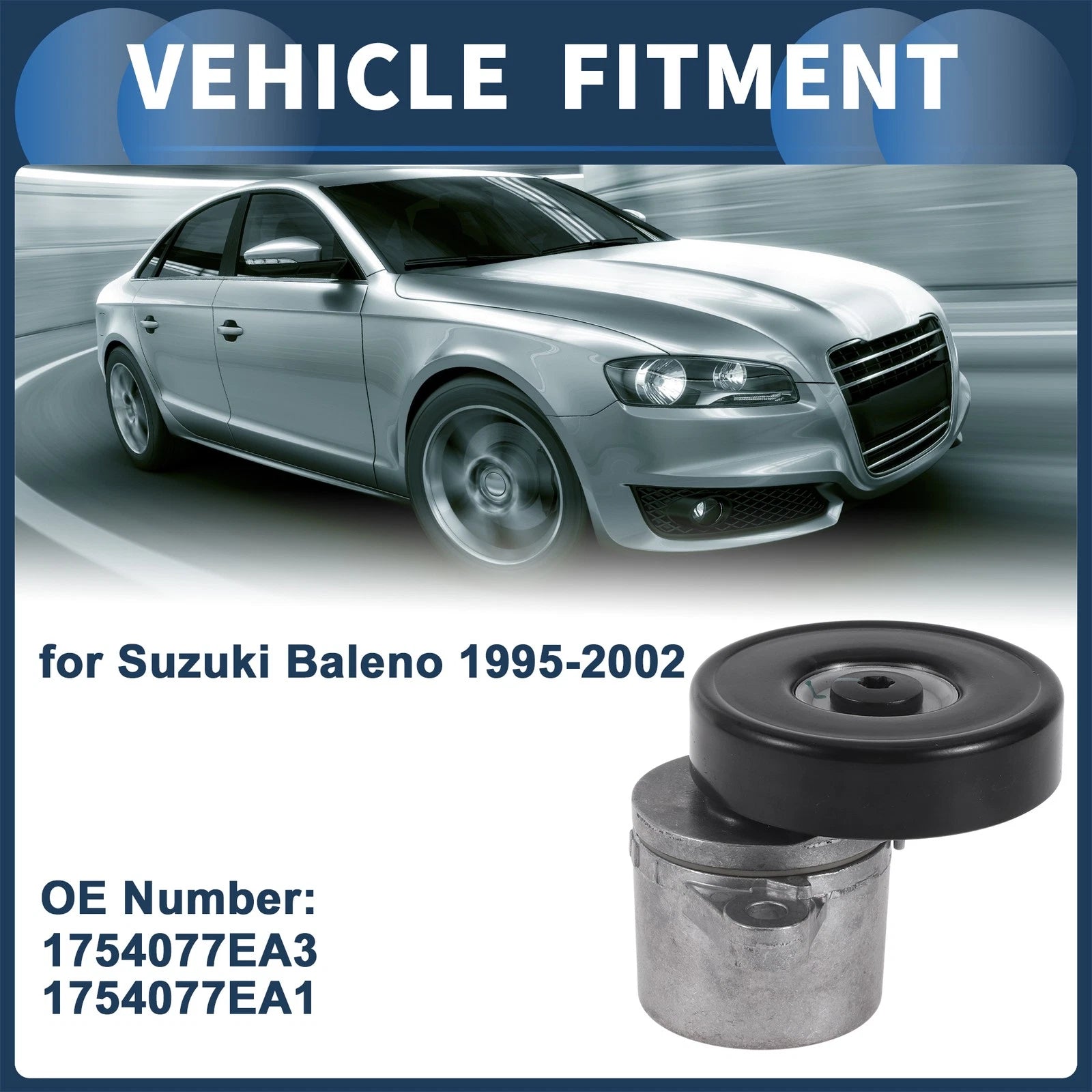 Belt Tensioner for Suzuki Baleno (1995–2002) No. 1754077EA3/1754077EA1 Metal