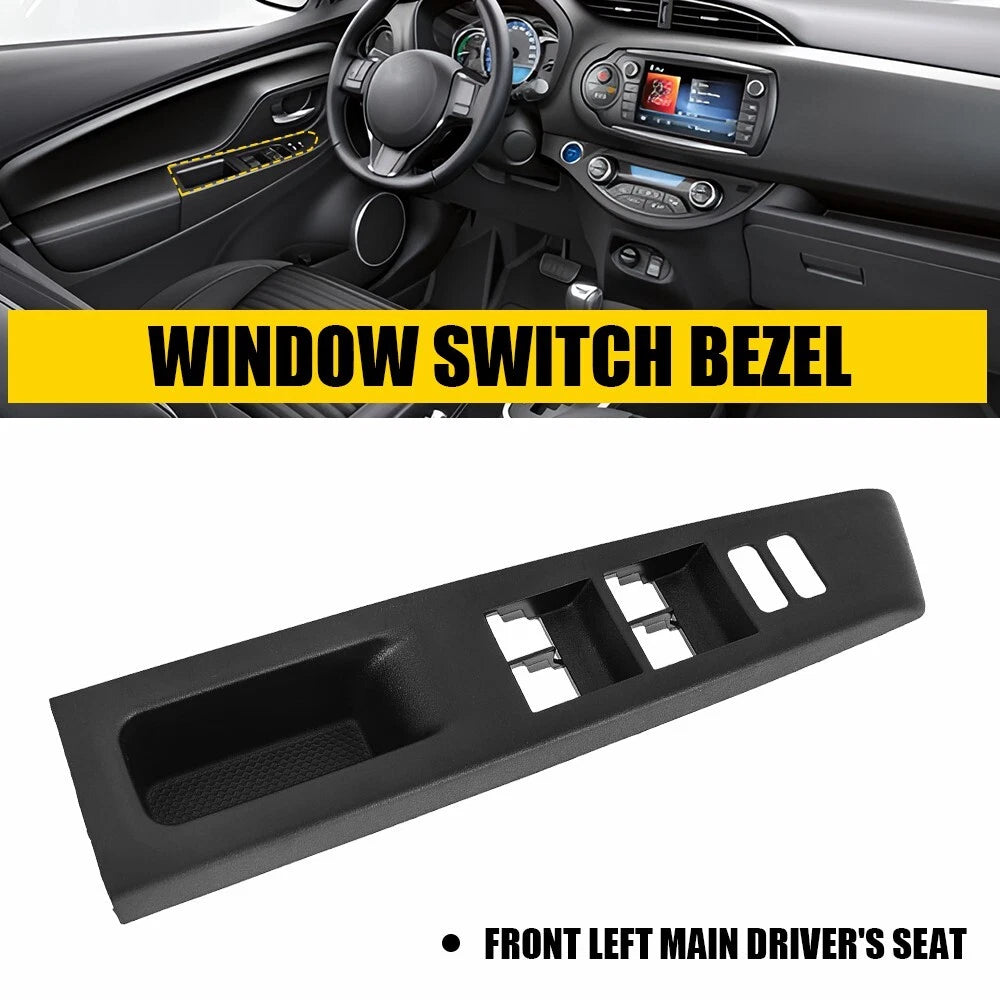 Driver Side Window Switch Cover Bezel for Toyota Yaris (2012–2014)