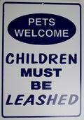 PETS WELCOME KIDS BE LEASHED Sign for Man Cave (Plastic)