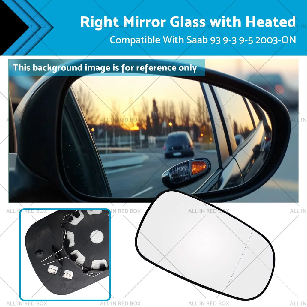 Heated Mirror Glass for Saab 9-3 9-5 (2003–2012) Right Hand Driver Side
