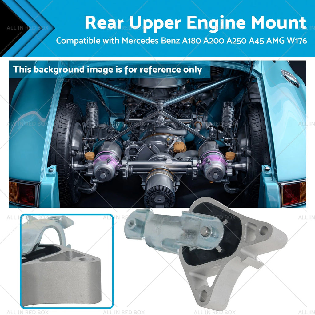 Rear Upper Engine Mount for Mercedes Benz A180 A200 A250 A45 (2013–2018)