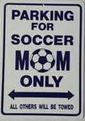 Parking Sign for Soccer Mom Only (Plastic)