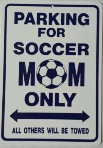 Parking Sign for Soccer Mom Only (Plastic)