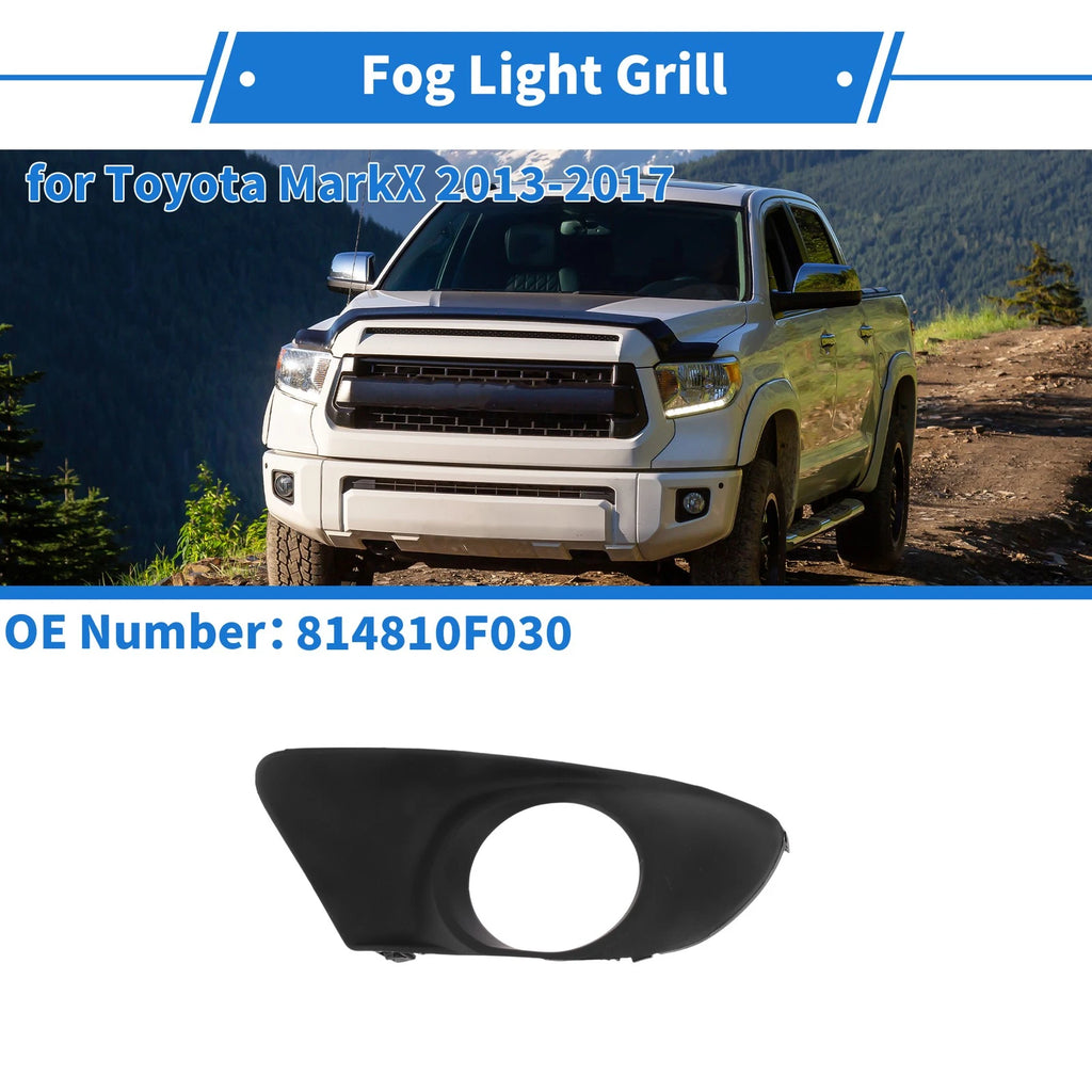 Front Right Fog Light Grill No. 814810F030 for Toyota MarkX (2013–2017)