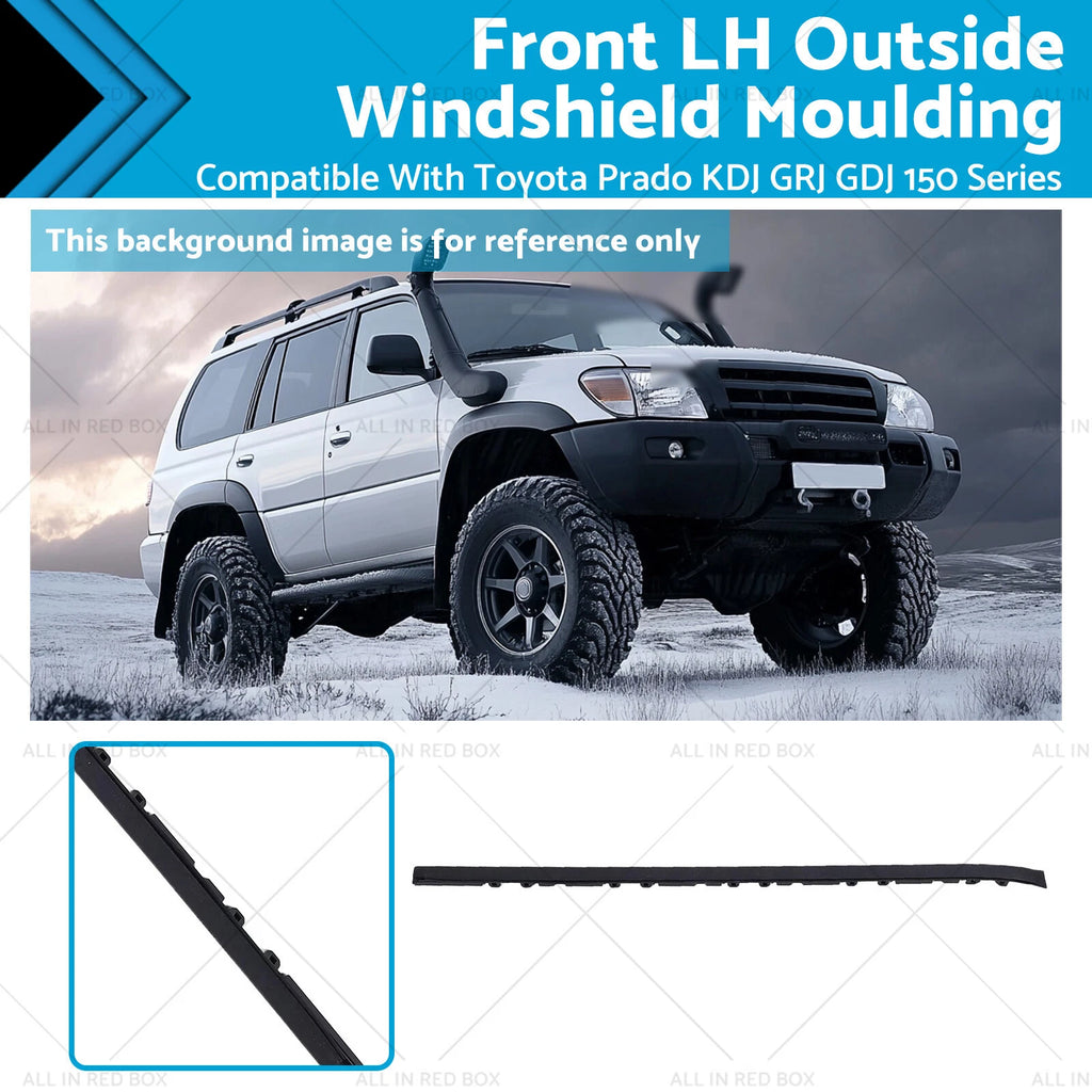 Outside Windscreen Moulding Set for Toyota Prado 150 Series (2009–2023)