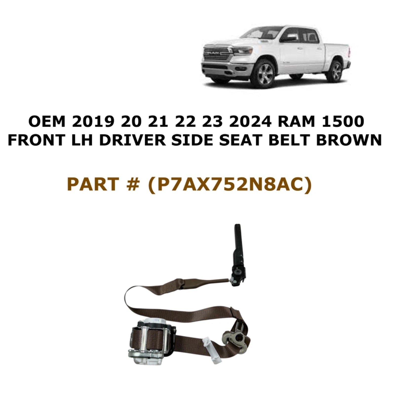 Front Left Seat Belt for RAM 1500 (2019–2024) P7X752N8AC Brown