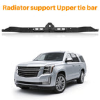 Upper Radiator Support Tie Bar for Chevy Tahoe/GMC Yukon/Cadillac Escalade (2015–2020)