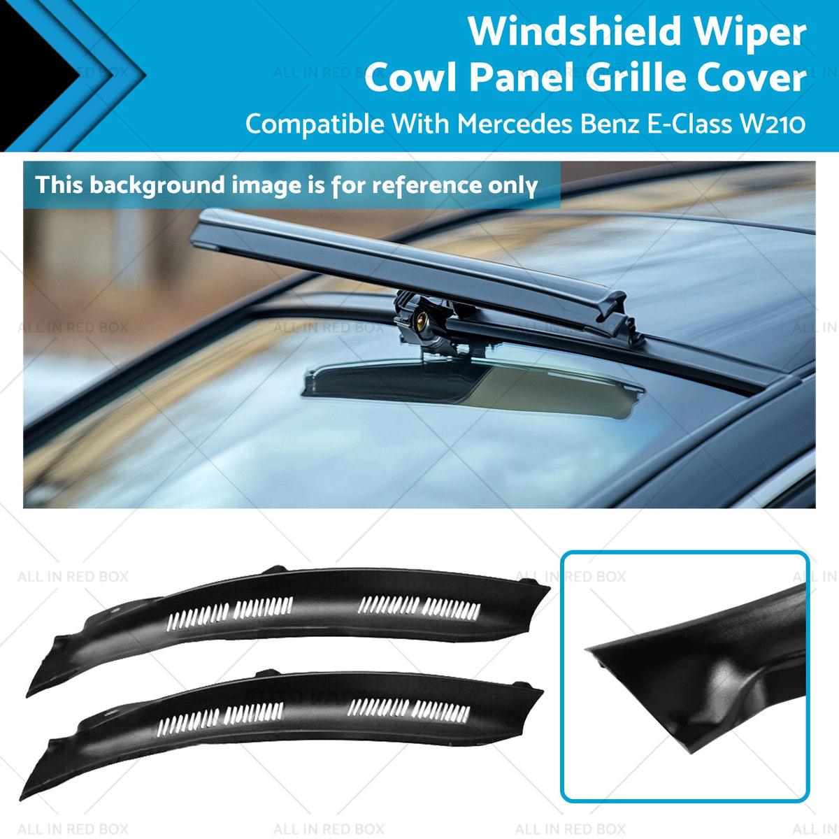 Windshield Wiper Cowl Panel Grille Cover for Mercedes Benz E-Class (1996–2002)
