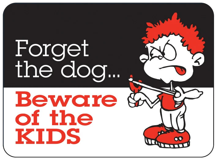 Forget the Dog Beware of the Kids Sign for Man Cave