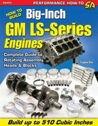 Big Inch Engine Building Guide for GM LS1 LS2 LS3 LS4 LS6 LS7 LS9