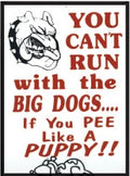 You Can't Run Big Dog Sign for Man Cave (Plastic)