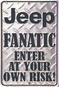 Jeep Fanatic Sign - Enter at Own Risk - Diamond Plated - Shop Parking