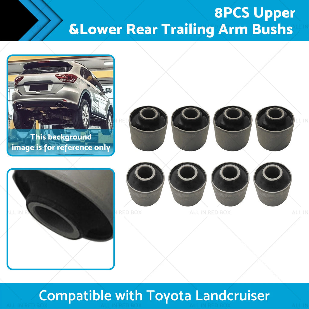 8x Upper & Lower Rear Trailing Arm Bush Kit for Toyota Landcruiser (1990–2007)