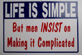 Life is Simple Man Cave Sign - Funny Gift Gag Decor