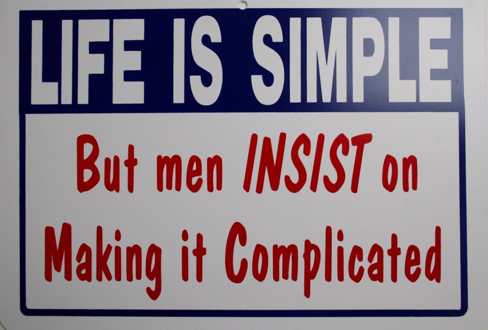 Life is Simple Man Cave Sign - Funny Gift Gag Decor