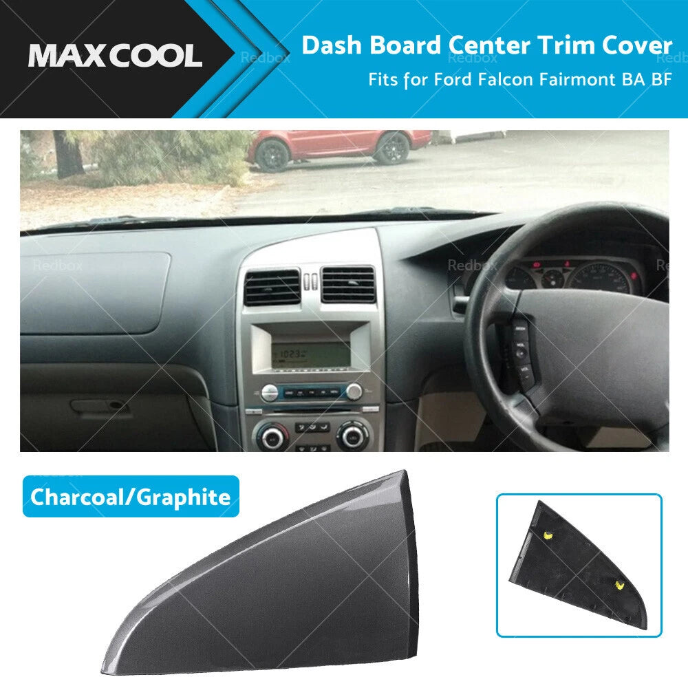 Dash Board Center Trim Cover for Ford Falcon BA BF (2002–2008)