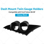 Dash Mount Twin Gauge Holders for Ford Falcon BA BF XR6 XR8 XR6T (2002–2010)