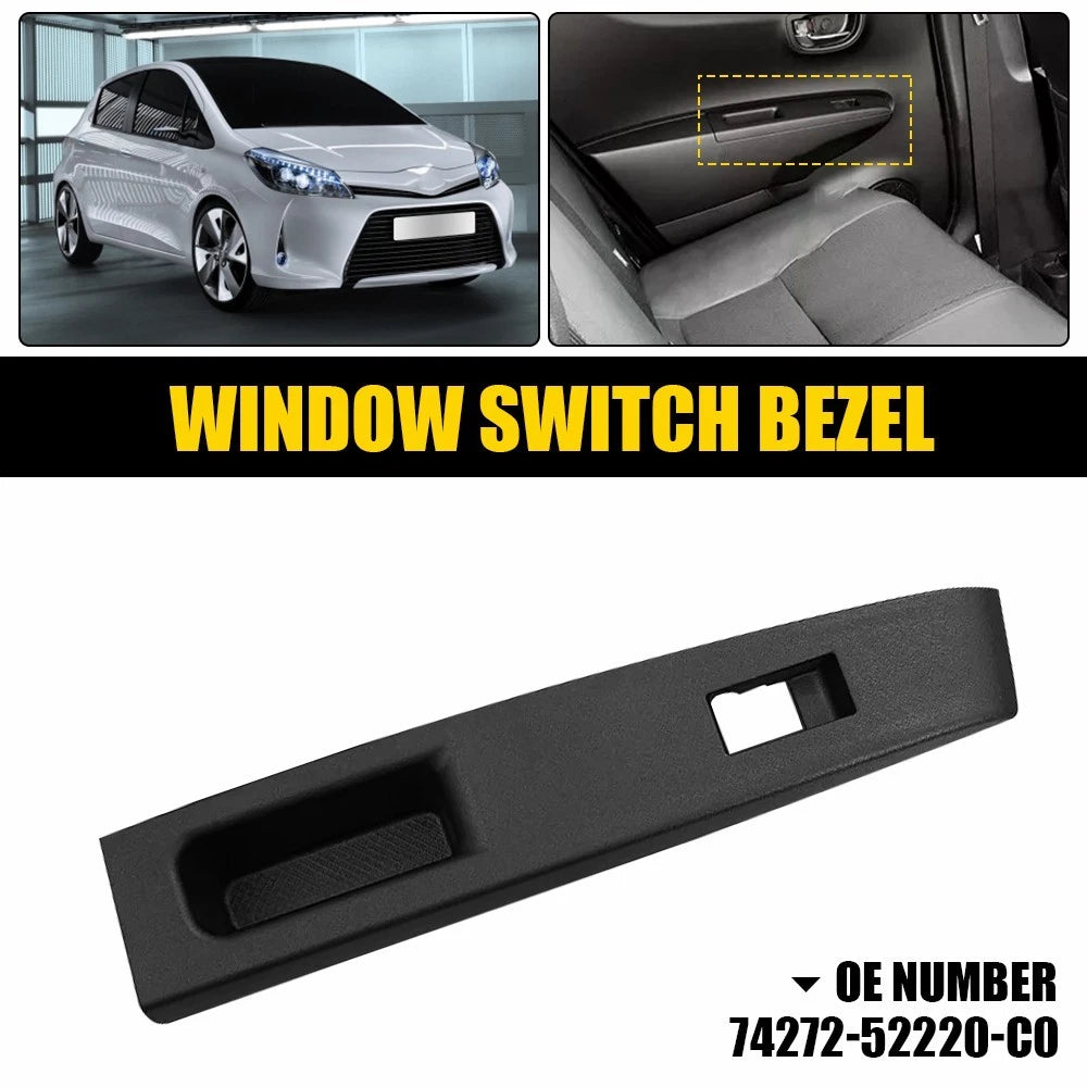 Rear Left Side Window Upper Switch Bezel Trim Panel for Toyota Yaris (2012–2014)
