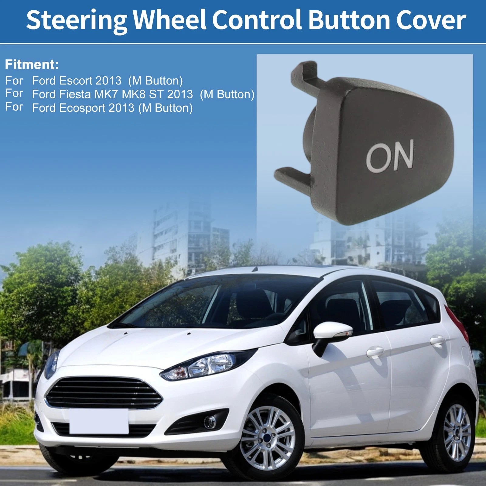 Steering Wheel Buttons for Ford Escort (2013) Right Side ON Button