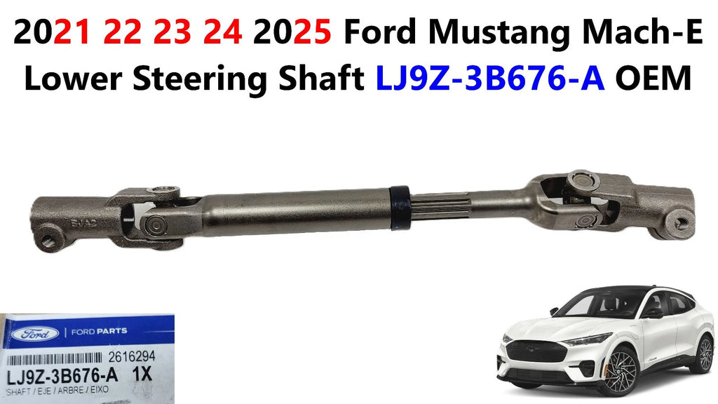 Lower Steering Shaft for Ford Mustang Mach-E (2021–2025) LJ9Z-3B676-A