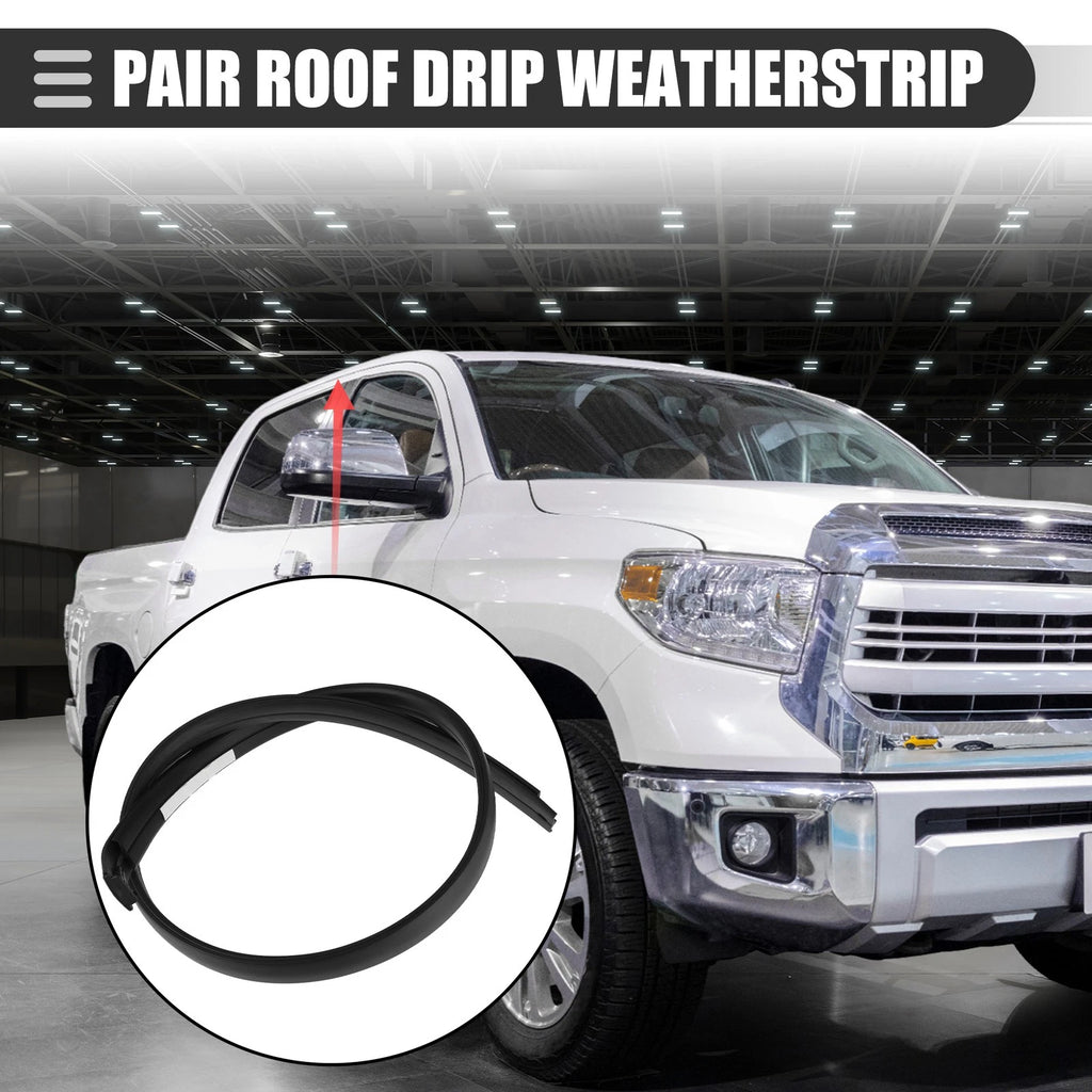 Pair Roof Drip Weatherstrips for Toyota Tundra Double Cab (2007–2021) 755520C050