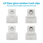 4X Door Window Glass Track Clip for Isuzu D-Max, Holden Colorado, Rodeo