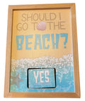 Desktop/Wall Spinner "Should I Go To The Beach" Decor (6" x 8" x 1.5")