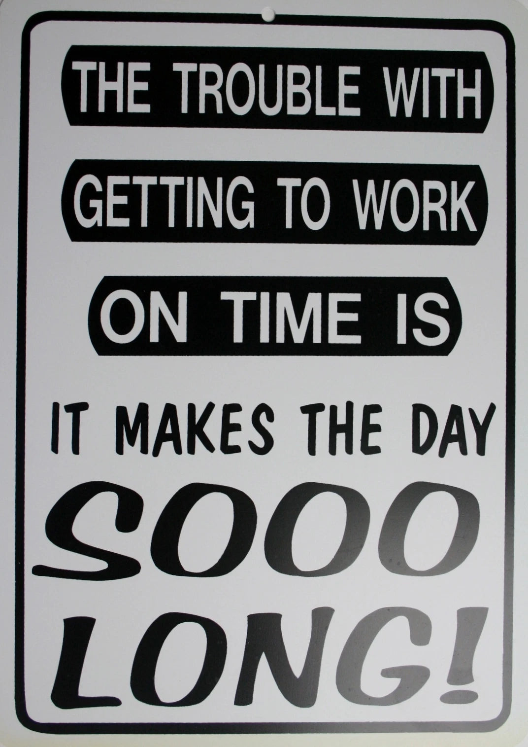 Funny Man Cave Sign - The Trouble With Work It Takes So Long
