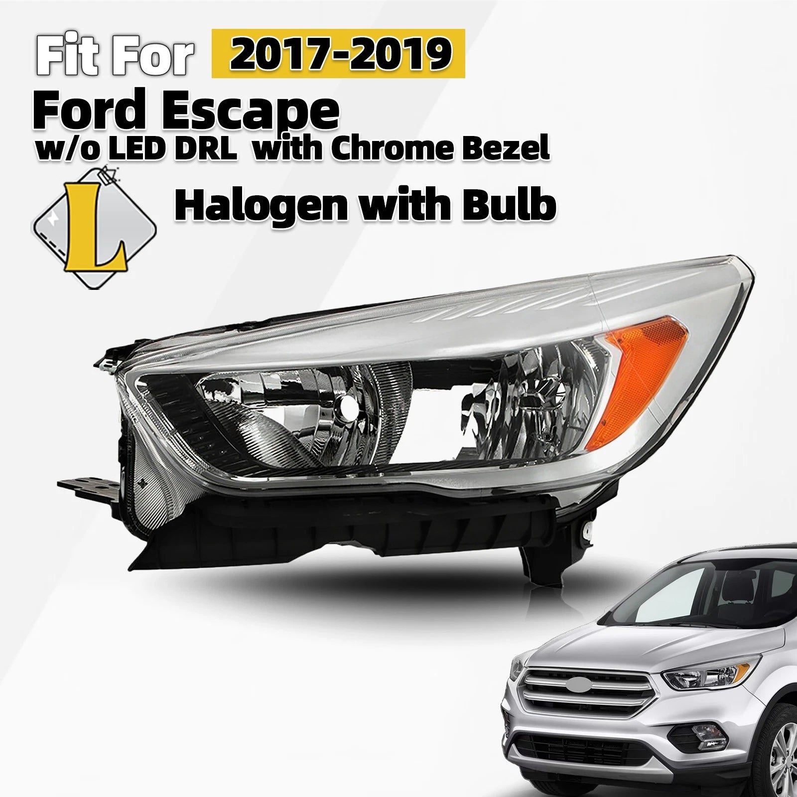 Halogen Headlight for Ford Escape (2017–2019) Chrome Left Side w/Bulb
