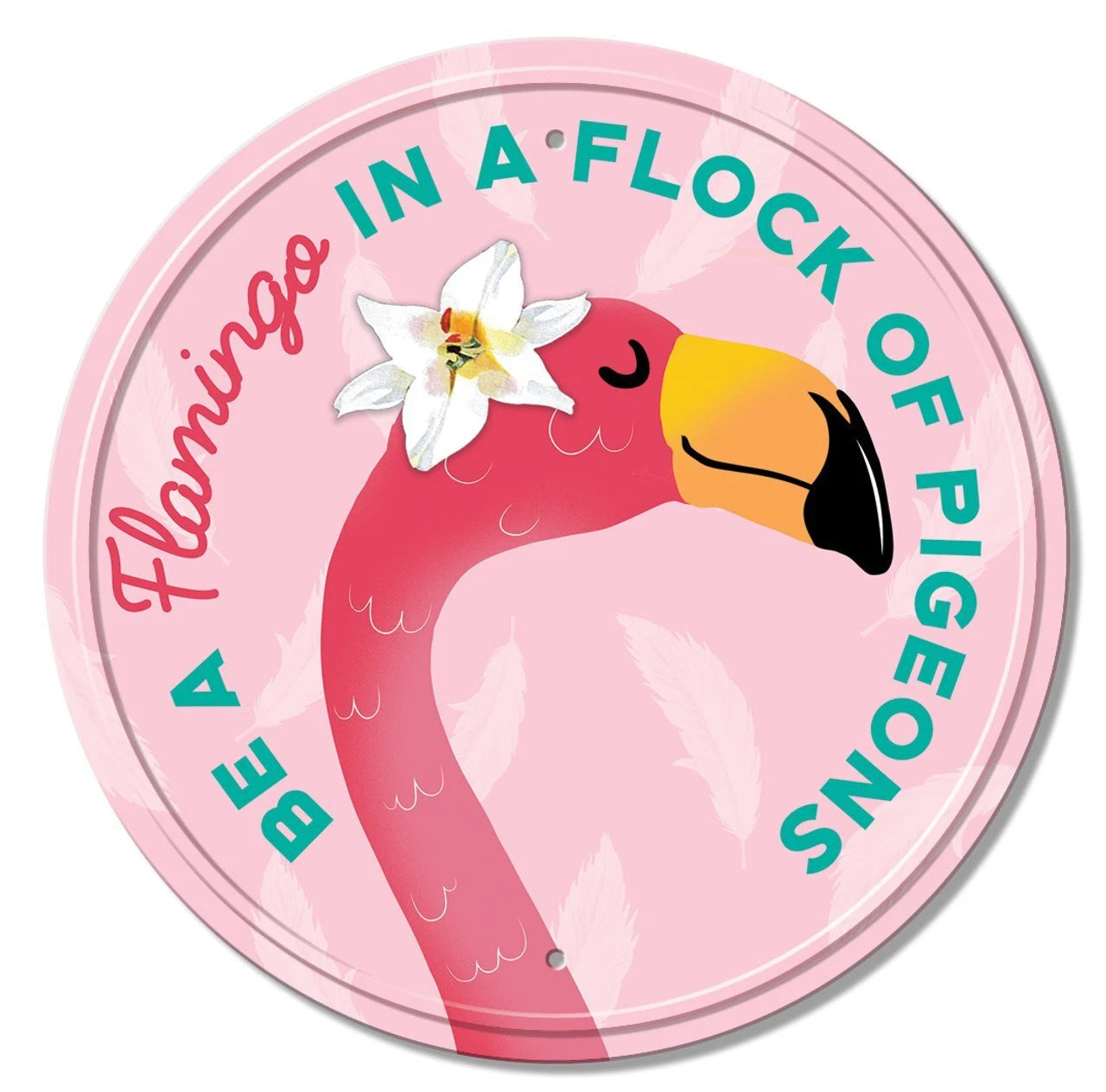 Be a Flamingo Metal Tin Sign for Desperate Enterprises (11.5")