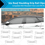 10X Roof Drip Rail Moulding Clips for Mitsubishi Triton ML MN (2005–2014)
