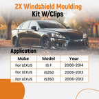 2X Windshield Pillar Molding Kit w/Clips for Lexus IS250 (2006–2013)