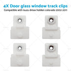 4X Door Window Glass Track Clip for Isuzu D-Max, Holden Colorado, Rodeo
