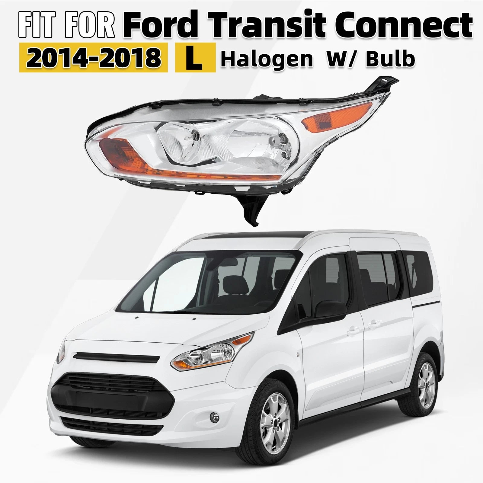 Halogen Headlight Chrome Left Driver for Ford Transit Connect (2014–2018)