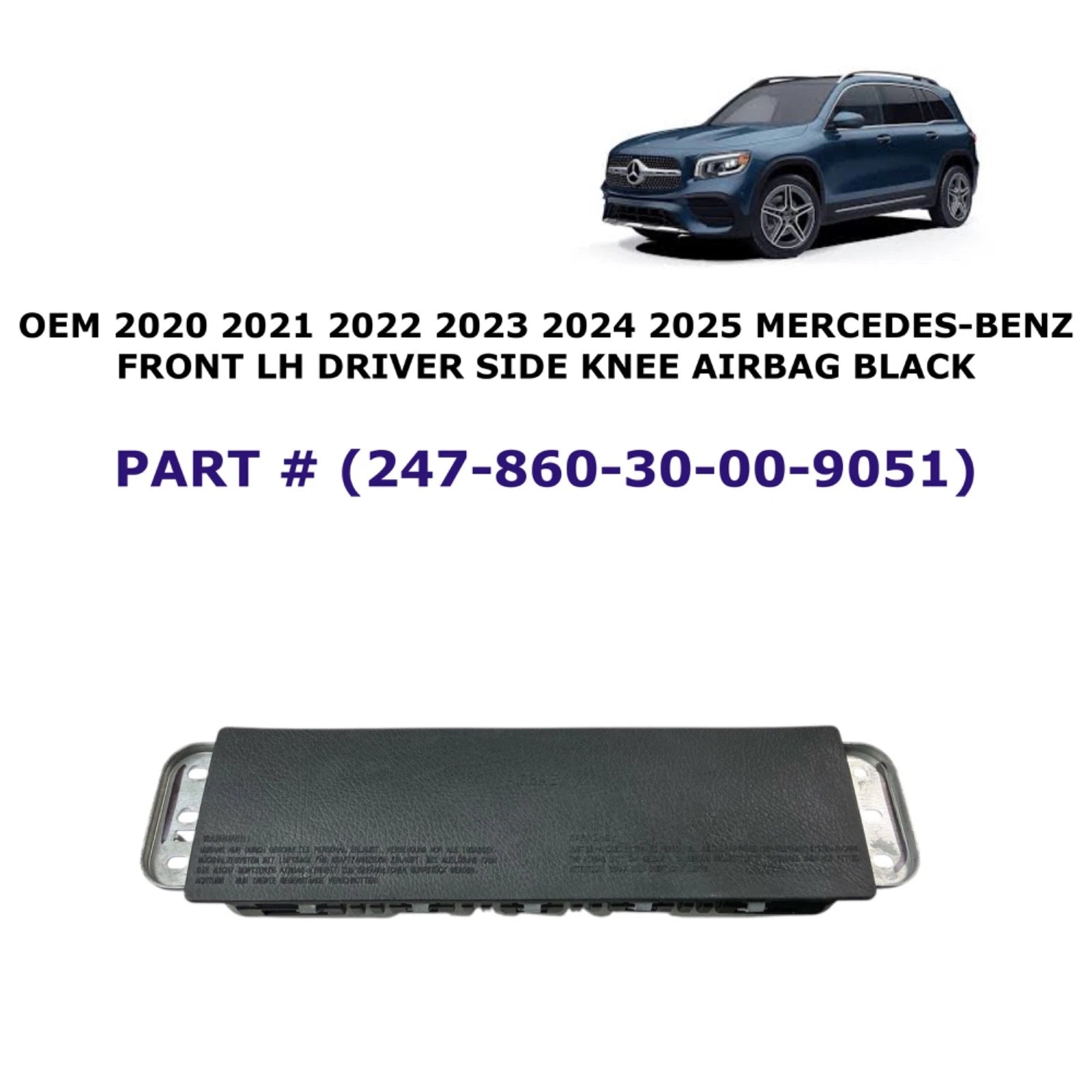 Driver Knee Airbag for Mercedes-Benz GLB 250 (2020–2025) 247 860 30 00 9051