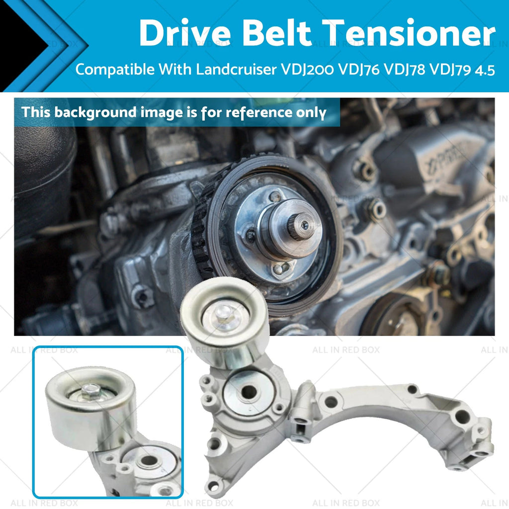 Drive Belt Tensioner for Toyota Landcruiser VDJ76 VDJ78 VDJ79 VDJ200 (2007–2021)