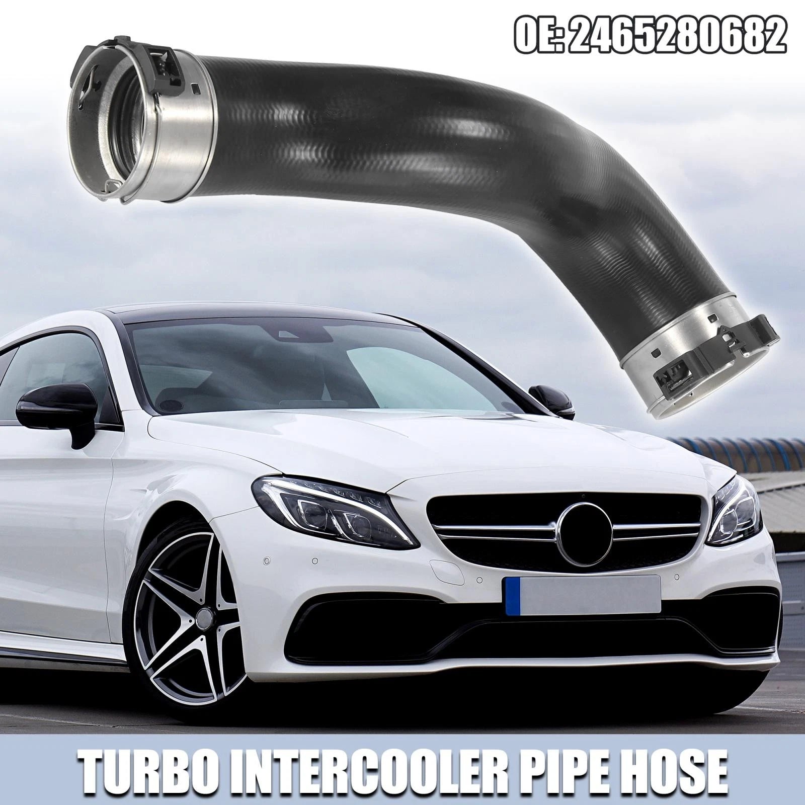Turbo Intercooler Pipe Hose 2465280682 for Mercedes-Benz CLA250 (2014–2018)