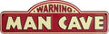 Warning Man Cave Sign for Garage (Rectangle Tag)