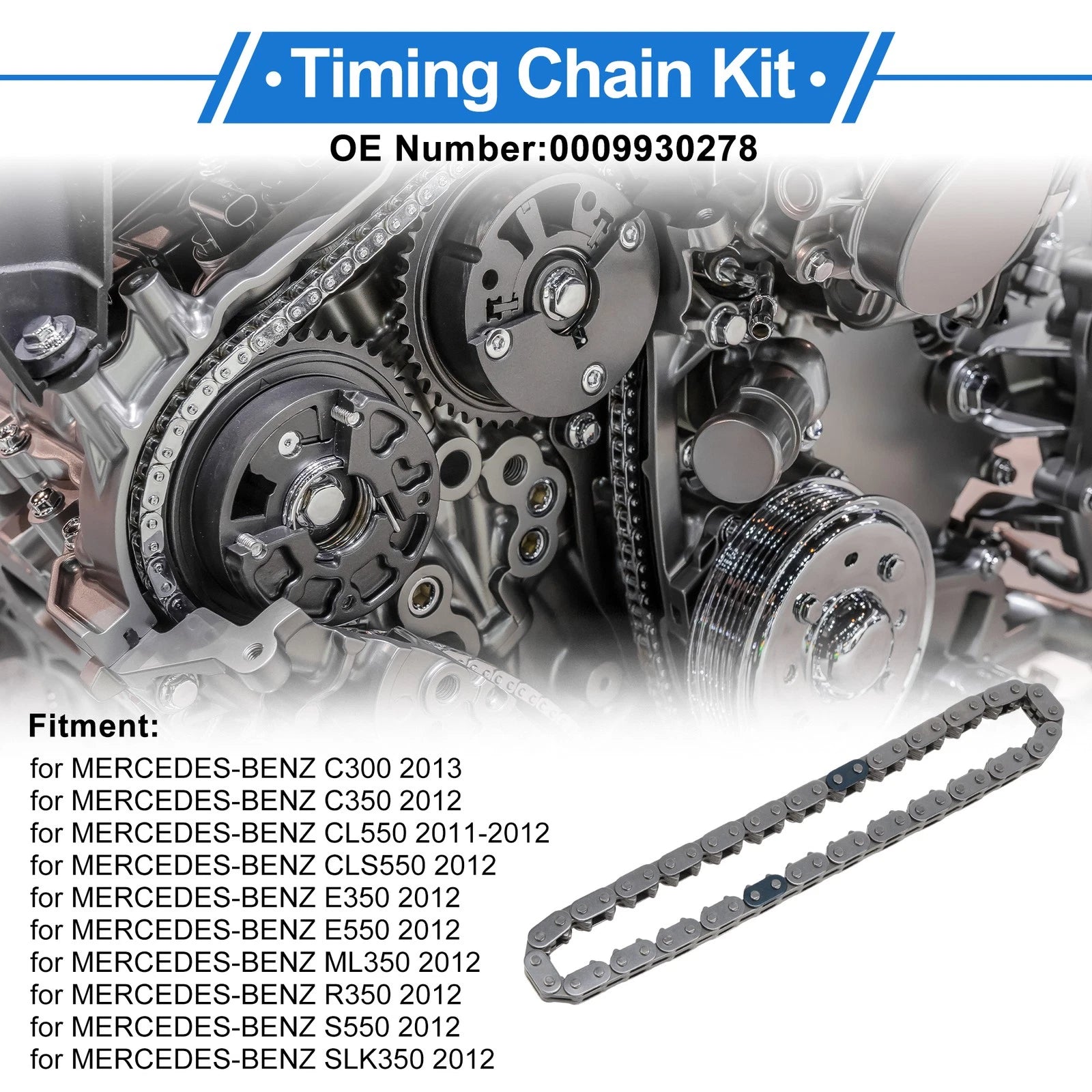 Timing Chain Kit for Mercedes-Benz C300, C350 (2013) No. 0009930278