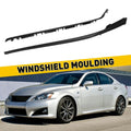 Windshield Moulding Kit for Lexus IS250 IS350 (2006–2013)