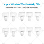 10x Window Weatherstrip Exterior Clip for Toyota LandCruiser (1980–1997)