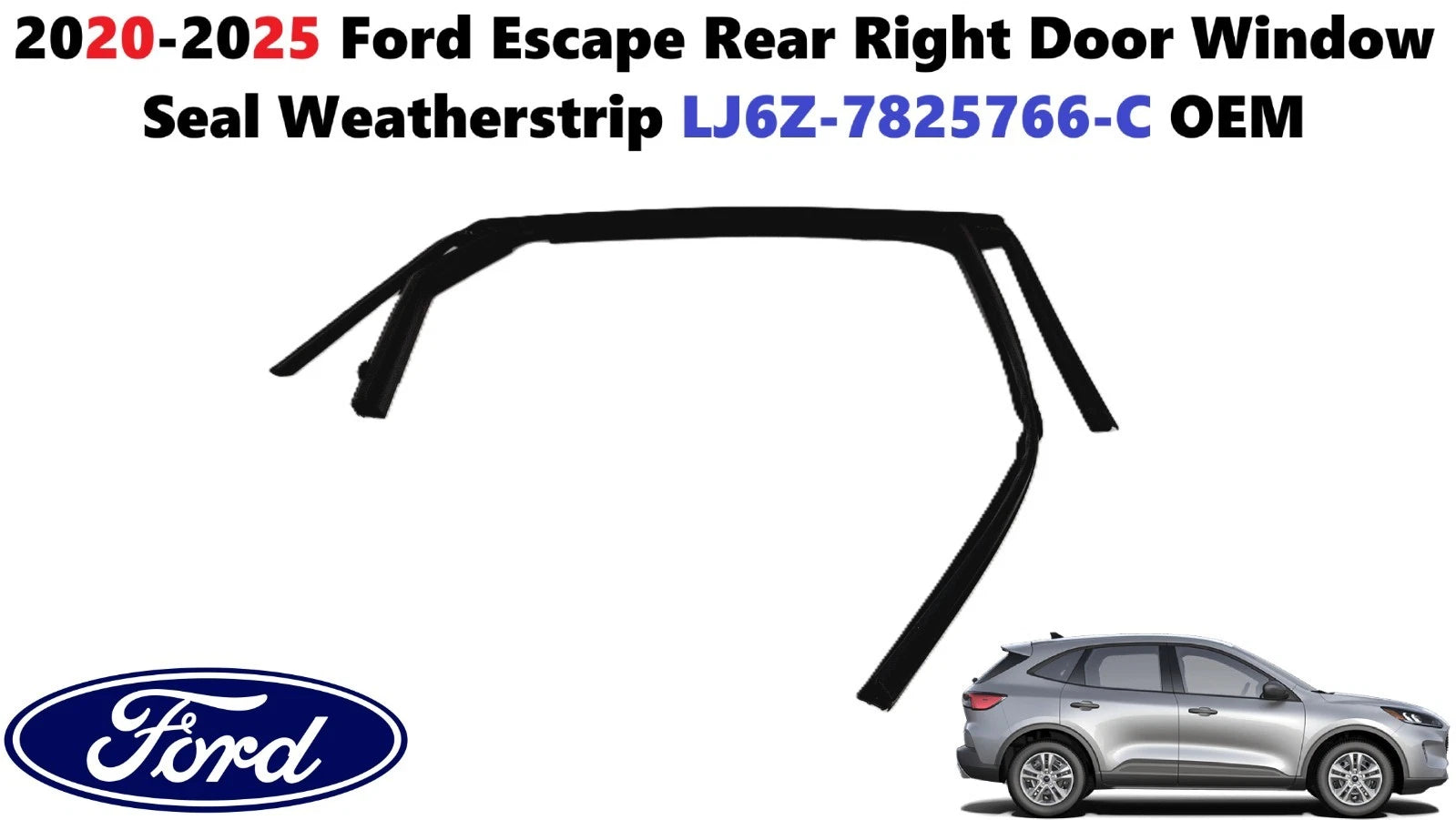 Window Seal Weatherstrip for Ford Escape (2020–2025) LJ6Z-7825766-C