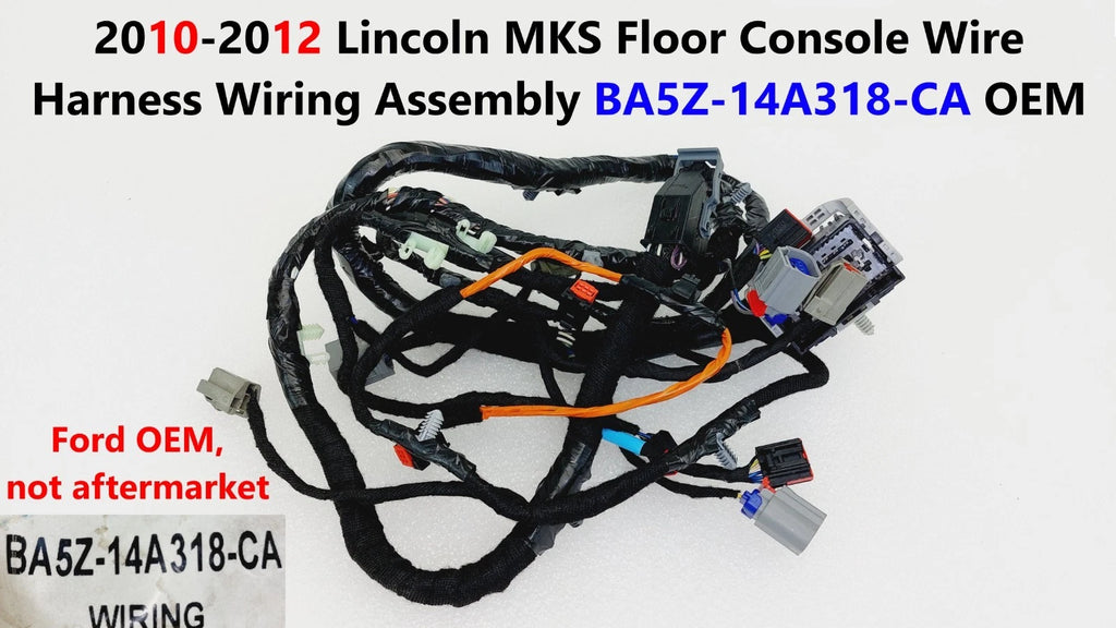 Floor Console Wire Harness for Lincoln MKS (2010–2012) BA5Z-14A318-CA
