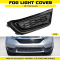 Fog Light Bezel Cover Left for Honda CR-V LX EXV (2017–2019)
