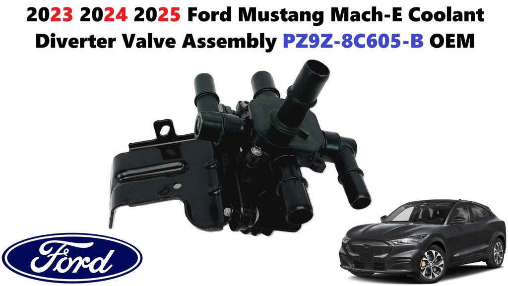 Coolant Diverter Valve Assembly PZ9Z-8C605-B for Ford Mustang Mach-E (2023–2025)