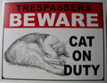 Caution Trespassers Beware Cat on Duty Tin Metal Sign Decor 2215