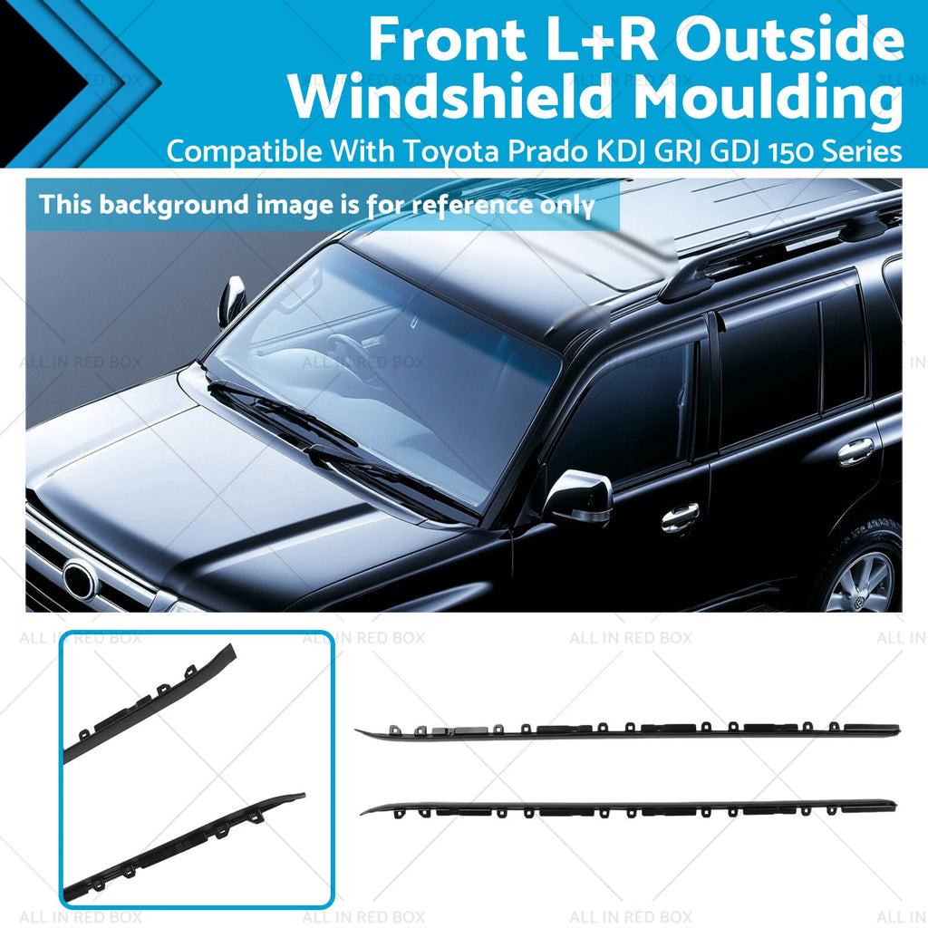 Pair Outside Windscreen Moulding L+R for Toyota Prado 150 Series (2009–2023)