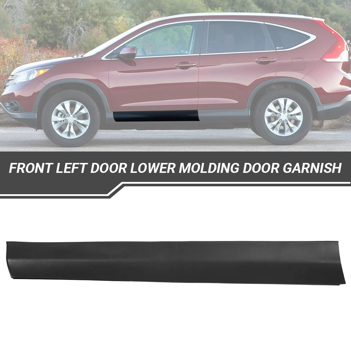 Front Left Door Lower Molding Trim for Honda CR-V (2012–2016) 75332-T0A-A01